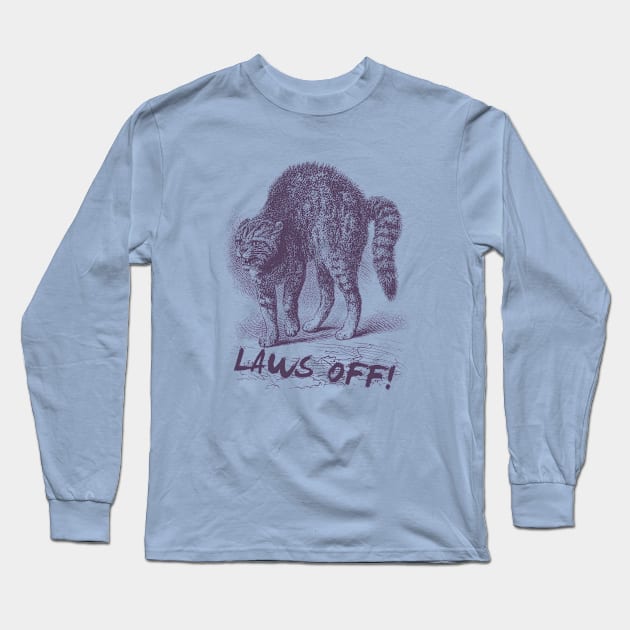 Laws Off! Long Sleeve T-Shirt by Pandora's Tees